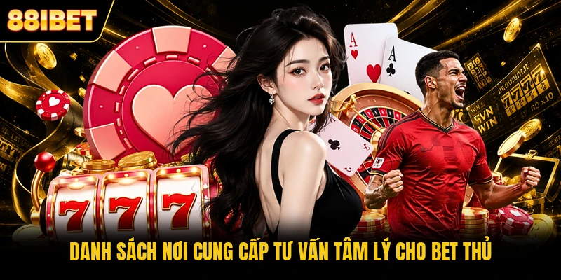 Danh sách nơi cung cấp tư vấn tâm lý cho bet thủ