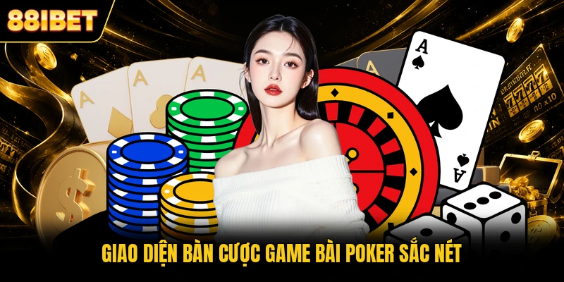Giao diện bàn cược game bài Poker sắc nét Giao diện bàn cược game bài Poker sắc nét
