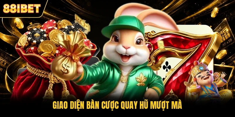Giao diện bàn cược quay hũ mượt mà