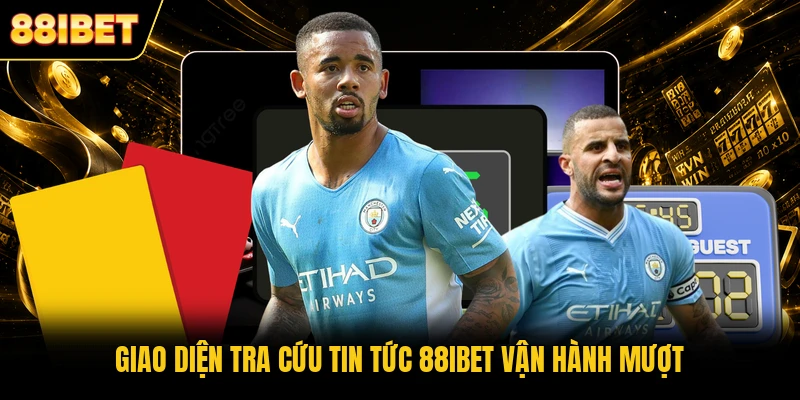 Giao diện tra cứu tin tức 88IBET vận hành mượt