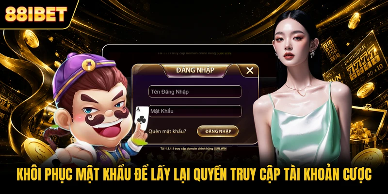Khôi phục mật khẩu để lấy lại quyền truy cập tài khoản cược
