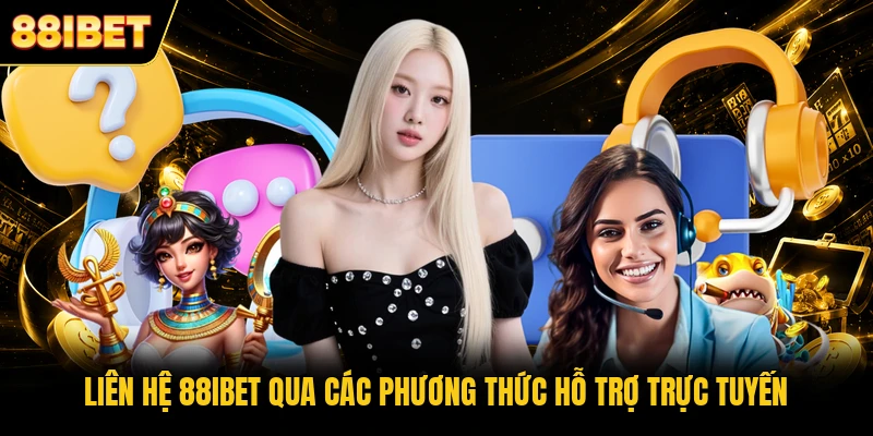 Liên hệ 88IBET qua các phương thức hỗ trợ trực tuyến