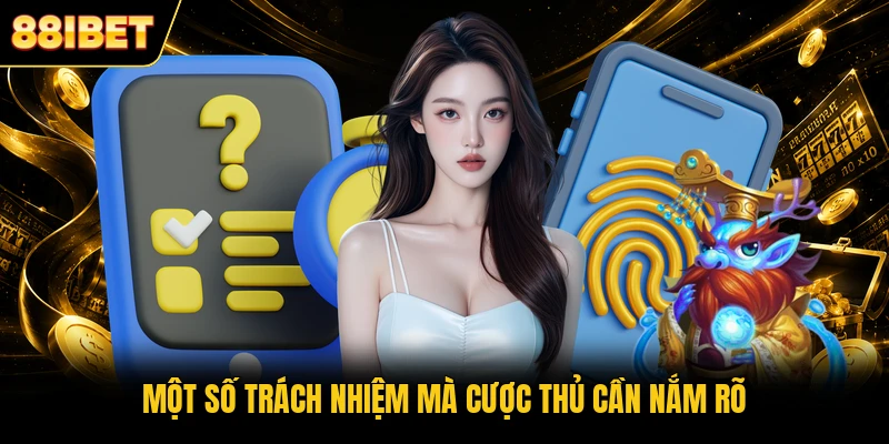 Một số trách nhiệm mà cược thủ cần nắm rõ