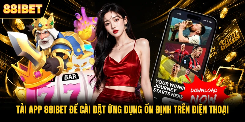 Tải app 88IBET để cài đặt ứng dụng ổn định trên điện thoại